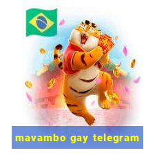 mavambo gay telegram